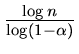 $ {\frac{\log n}{\log (1- \alpha)}}$